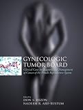 Gynecologic Tumor Board: Clinical Cases in Diagnosis and Management of Cancer of the Female Reproductive System