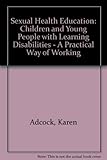 Sexual health education and children and young people with learning disabilities