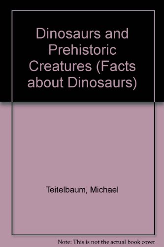 dinosaurs and prehistoric creatures facts about dinosaurs