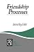 Friendship Processes (SAGE Series on Close Relationships)