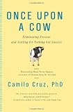 Once Upon a Cow: Eliminating Excuses and Settling for Nothing But Success