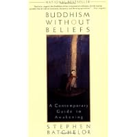 Buddhism Without Beliefs: A Contemporary Guide to Awakening