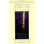 Buddhism Without Beliefs: A Contemporary Guide to &hellip by Stephen Batchelor