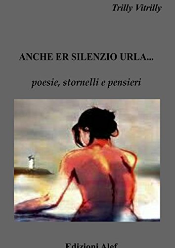 Anche il silenzio urla (Italian Edition)