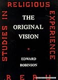 The original vision : a study of the religious experience of childhood