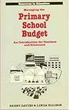 Managing the primary school budget : an introduction for teachers and governors