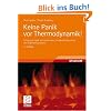 Keine Panik vor Thermodynamik!: Erfolg und Spa� im klassischen "Dickbrettbohrerfach" des Ingenieurstudiums