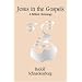 Jesus in the Gospels: A Biblical Christology