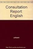 English in the National Curriculum : a report to the Secretary of State for Education on the statutory consultation for attainment targets and programmes of study in English