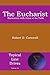 The Eucharist: Encounters with Jesus at the Table (Topical Line Drives Book 10)