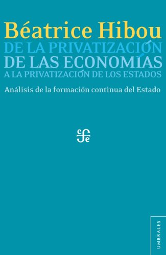 De la privatización de las economías a la privatización de los Estados (Umbrales) (Spanish Edition)