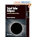 Total Solar Eclipses and How to Observe Them (Astronomers' Observing Guides)