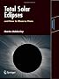 Total Solar Eclipses and How to Observe Them (Astronomers' Observing Guides)