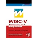 WISC-V Assessment and Interpretation: Scientist-Practitioner Perspectives (Practical Resources for the Mental Health Professional)