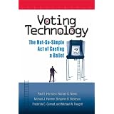 Voting Technology: The Not-So-Simple Act of Casting a Ballot