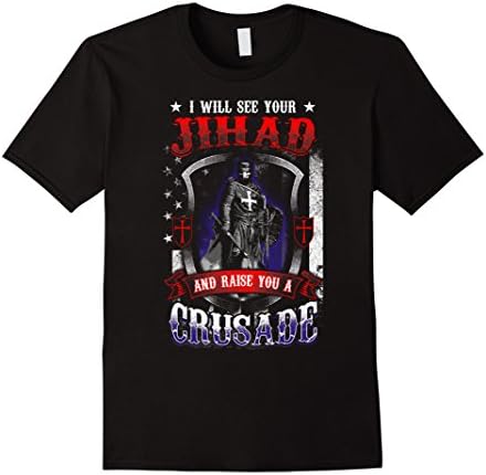 Men's I will see your Jihad and raise you a Crusade T-Shirt XL Black