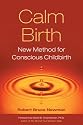 Calm Birth: New Method for Conscious Childbirth