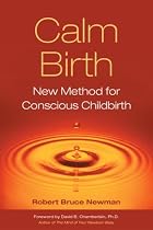 Calm Birth: New Method for Conscious Childbirth