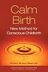 Calm Birth: New Method for Conscious Childbirth