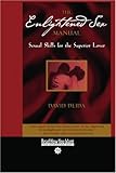 The Enlightened Sex Manual: Sexual Skills for the Superior Lover