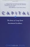 Capital: The Story of Long-Term Investment Excellence