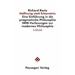 Hoffnung statt Erkenntnis. Eine Einf�hrung in die pragmatische Philosophie