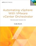 Automating VSphere: With VMware VCenter Orchestrator (Vmware Press)