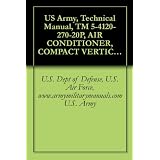 US Army, Technical Manual, TM 5-4120-270-20P, AIR CONDITIONER, COMPACT VERTICAL, 208 V, 3 PHASE; 60,000 BTUH COOLING; 49,000 BTUH HEATING, (TRANE MODELS), ... (429-935-5417), military manuals ~ U.S. Dept of Defense,...