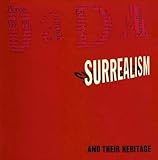 Dada Surrealism and Their Heritage