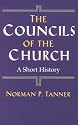 The Councils of the Church: A Short History