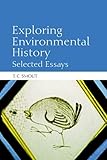 Exploring environmental history : selected essays