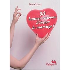 30 bonnes raisons d'�viter le mariage