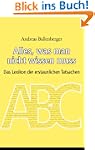 Alles, was man nicht wissen muss: Das...