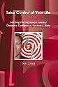 Take Control Of Your Life: Self Help For Depression, Anxiety Disorders, Confidence, Success & More
