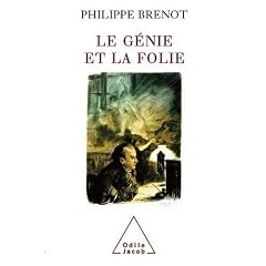 Le G�nie et la Folie en peinture, musique, litt�rature