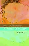A Practical Christianity: Working on transforming our lives