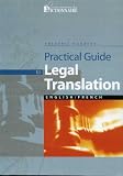 Guide pratique de la traduction juridique. : français/anglais