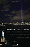 Confronting Terror: 9/11 and the Future of American National Security