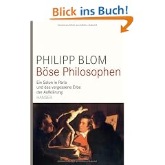 B�se Philosophen: Ein Salon in Paris und das vergessene Erbe der Aufkl�rung