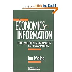 The Economics of Information: Lying and Cheating in Markets and Organizations