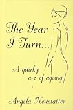 The year I turn ... : a quirky A-Z of ageing