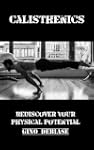 Calisthenics (Rediscover your Physica...
