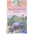 Wo die Schokolade w�chst. Die Welt entdecken. ( Ab 6 J.).