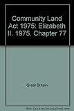 Community Land Act 1975 : Elizabeth II. 1975. Chapter 77