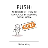 Push50 Secrets on How to Land a Job by Creating Social Media Buzz