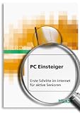 PC Einsteiger - Erste Schritte im Internet (mit Internet Explorer 6.0) für aktive Senioren