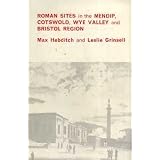 Roman Sites in the Mendip, Cotswold, Wye and Bristol Region (Field guides / Bristol Archaeological Research Group)by Max Hebditch