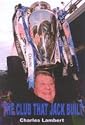 The Club That Jack Built: Jack Walker and the Rise of Blackburn Rovers