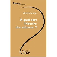 A quoi sert l'histoire des sciences ?