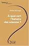 A quoi sert l'histoire des sciences ?